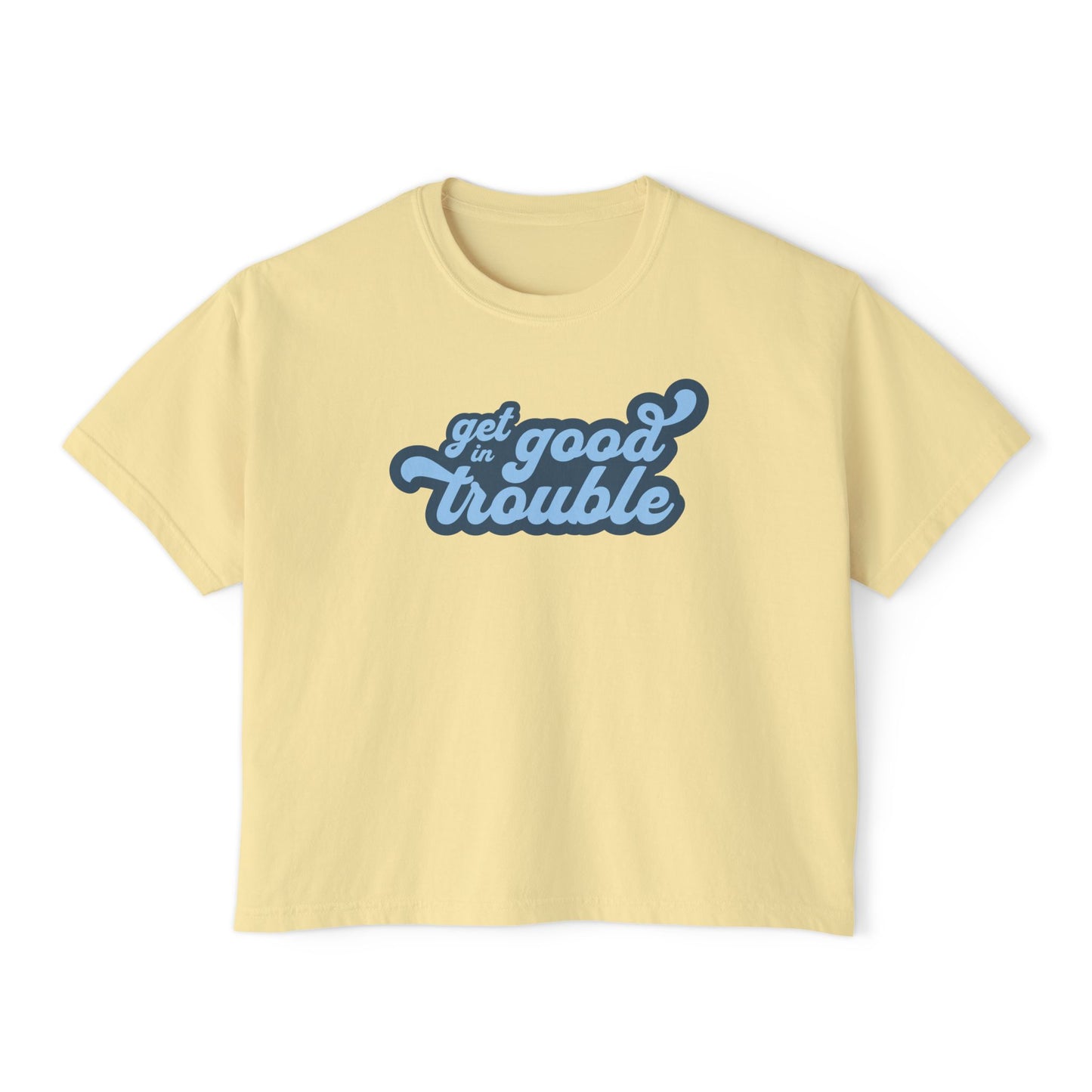 Get in Good Trouble Women's Boxy Tee